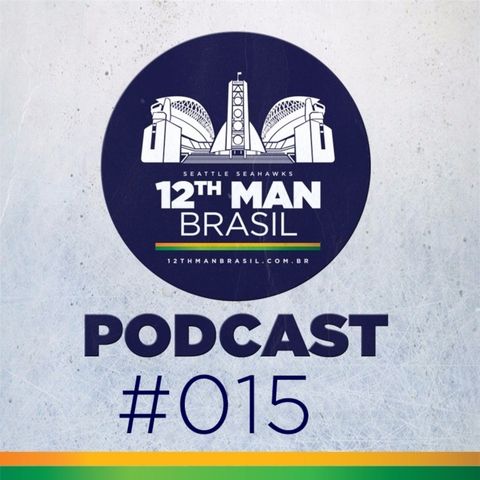 12th Man Brazil Podcast 015 – Draft Seahawks 2017