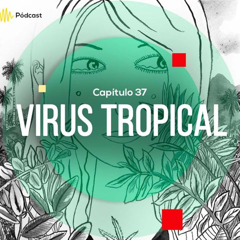 Capítulo 37: Virus tropical