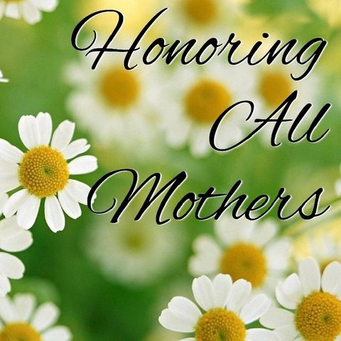 Honoring All Mother's