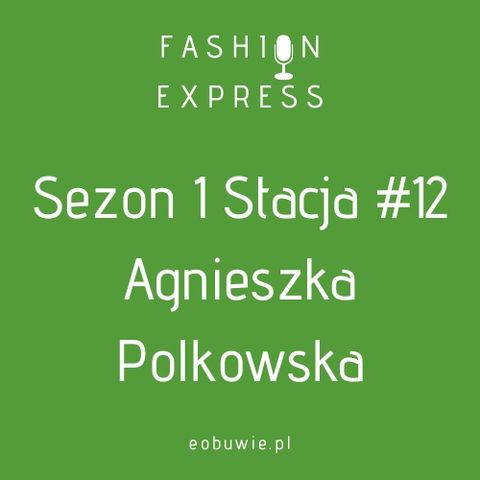 Sezon 1 Stacja 12: Szczepan Rozmawia z Agnieszką Polkowską o tym,  kto wygra walkę trend eko, czy cyfryzacji