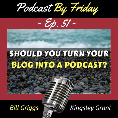 PBF51: Should You Turn Your Blog Into A Podcast