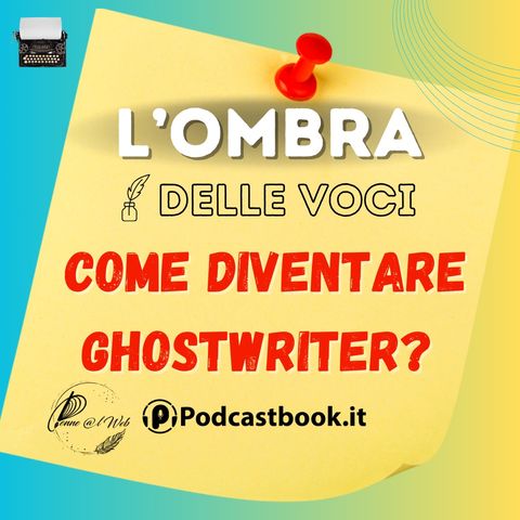 Come diventare Ghostwriter? I suggerimenti di Sara Infante