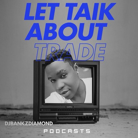 Let talk about trade