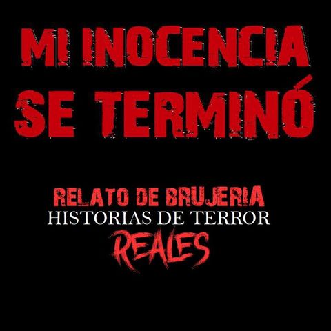 LA INOCENCIA TERMINA