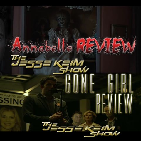 Ep.19: Annabelle & Gone Girl Review!