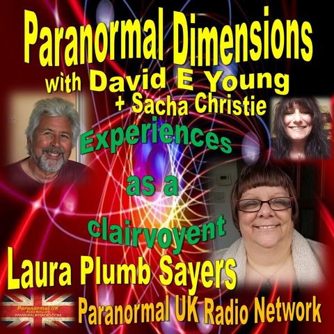 Paranormal Dimensions - Clairvoyent Laura Plumb Sayers - 08/30/2021