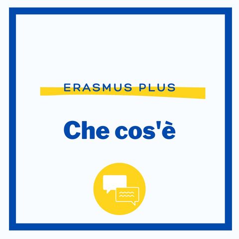 Mobilità Erasmus: cos'è l'Erasmus Plus
