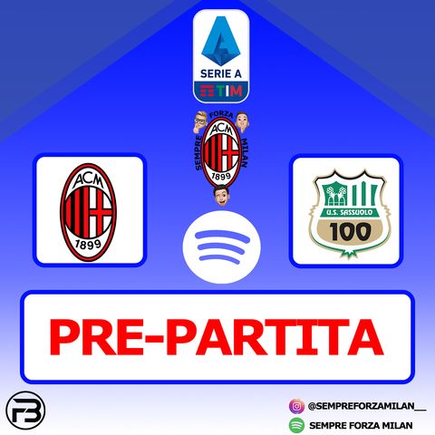 PRE PARTITA | MILAN-SASSUOLO