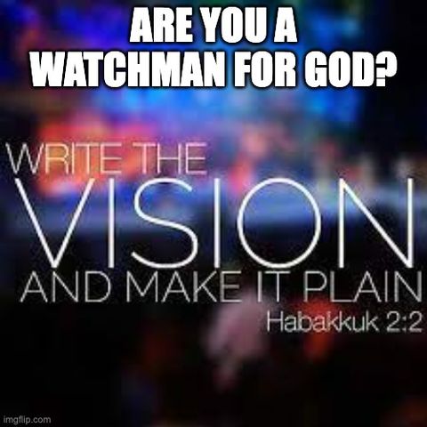 Are You A Watchman For God?