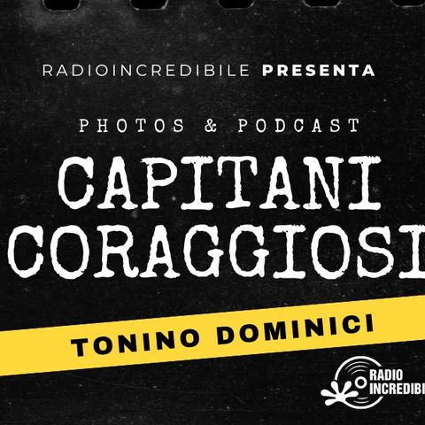 Capitani Coraggiosi - Tonino Dominici
