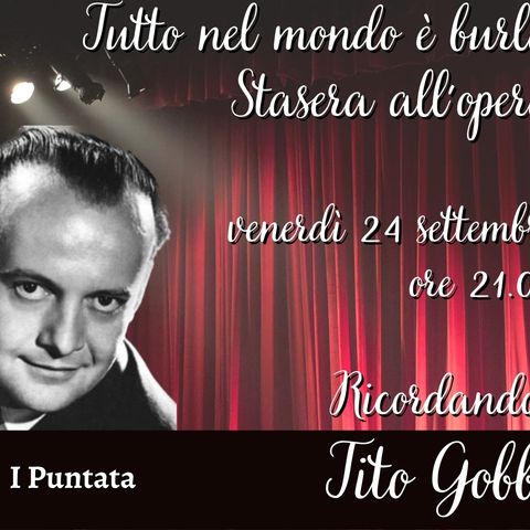 Tutto nel Mondo è Burla Stasera all'Opera - Ricordando Tito Gobbi