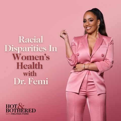 Racial Disparities In Women's Health with Dr. Femi