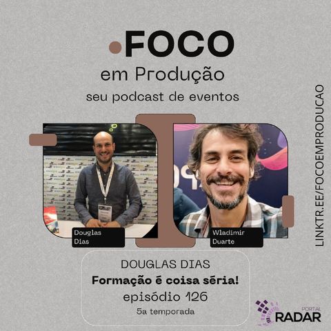 EP 126 - A importância da Formação em Eventos com Douglas Dias (FAT & FAETEC)