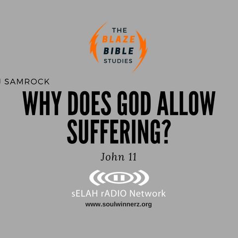 Why does God allow suffering? -DJ SAMROCK