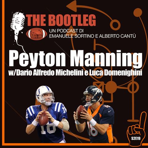 The Bootleg S02E19 - Peyton Manning (w/Dario Michelini e Luca Domenighini)