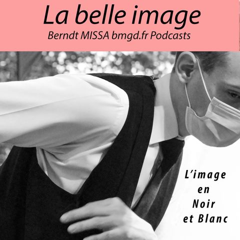 Episode 41 L'image en Noir et Blanc