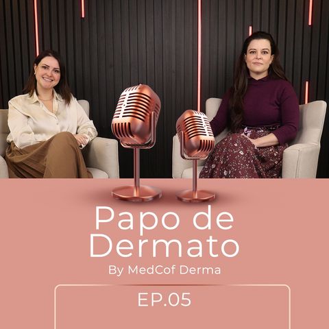 Papo de Dermato - Onicomicoses - EP. 05