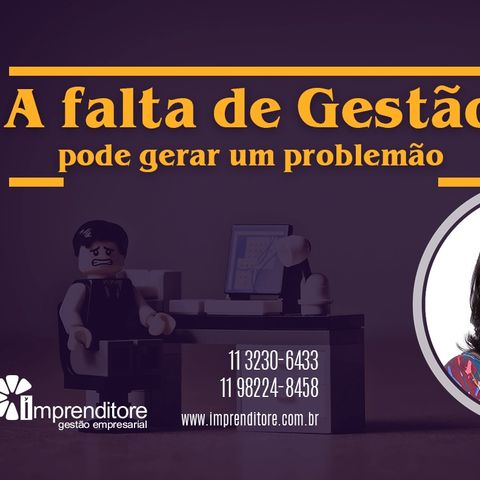 A Falta de Gestão pode ser um problemão