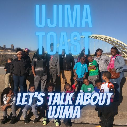 Ujima Toast - Let's Talk About Ujima