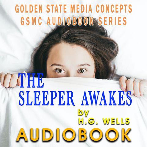 GSMC Audiobook Series: The Sleeper Awakes  Episode 9: Ostrog