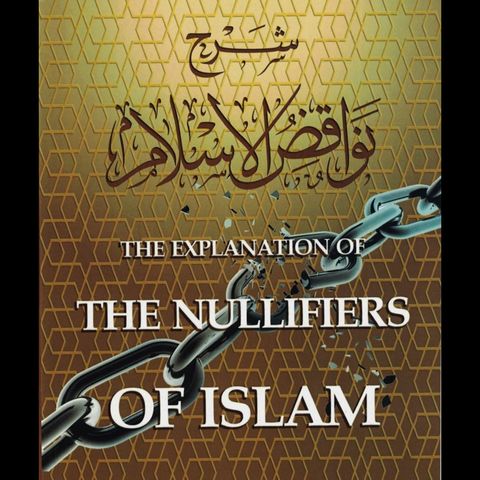 20 - The Nullifiers of Islam