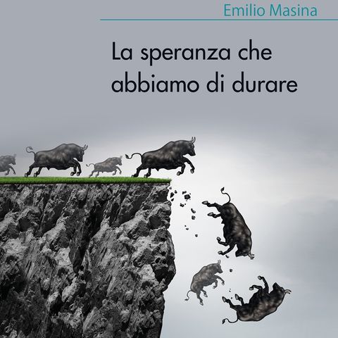 Emilio Masina "La speranza che abbiamo di durare"