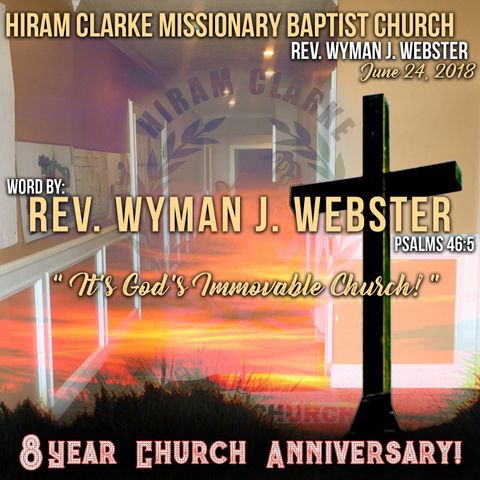 Hiram Clarke MBC 6.24.18 - Reverend Wyman J. Webster Sermon