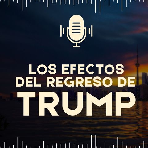 Los efectos del regreso de TRUMP