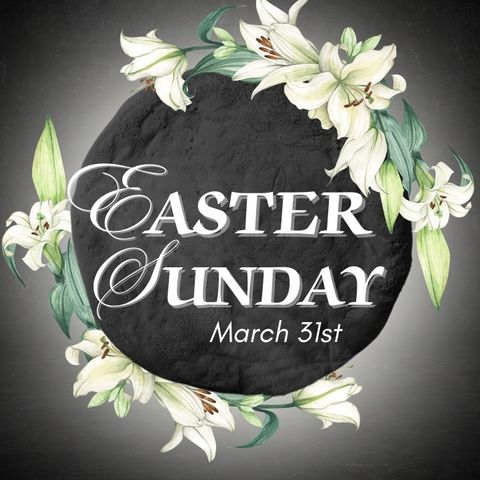 3-31-24 “Easter and Honest Emotions” by Pastor Glen