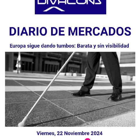 PODCAST en abierto DIARIO DE MERCADOS Viernes 22 Nov 2024