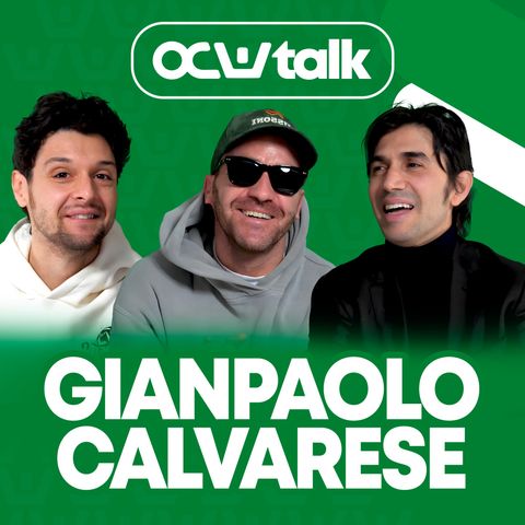 GIANPAOLO CALVARESE: LA PRESSIONE DI UN FISCHIO | OCW TALK