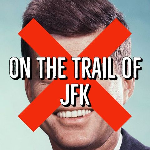 On The Trail Of JFK X