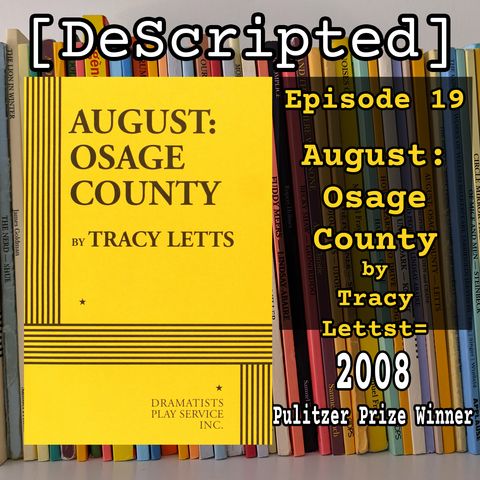 Ep 19 - August: Osage County by Tracy Letts [2008 Winner]