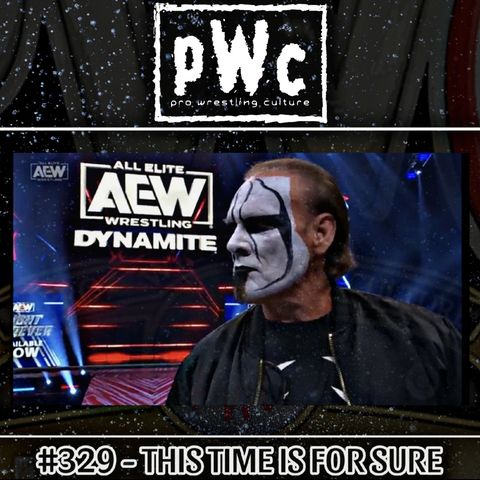 Pro Wrestling Culture #329 - This time is for sure