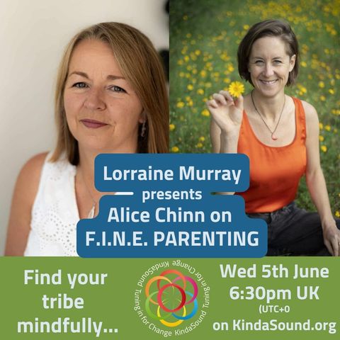 Find your Tribe - Mindfully | Alice Chinn on FINE Parenting with Lorraine Murray