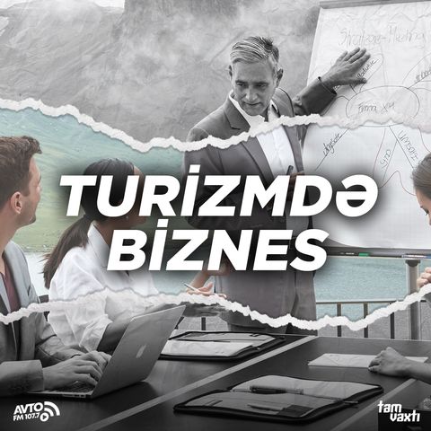 Turizmdə biznes l Şəhər adamı #11