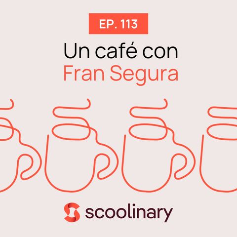 113. Un café con Fran Segura - Cómo convertirse en el referente de los éclairs