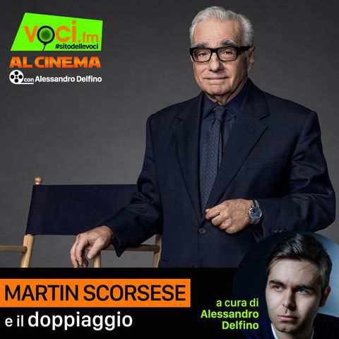 Clicca PLAY e ascolta lo speciale su MARTIN SCORSESE e il DOPPIAGGIO