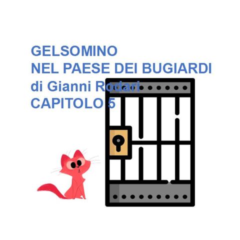 Episode 203: Gelsomino nel paese dei bugiardi di Gianni Rodari  Capitolo 17 – Prima Parte