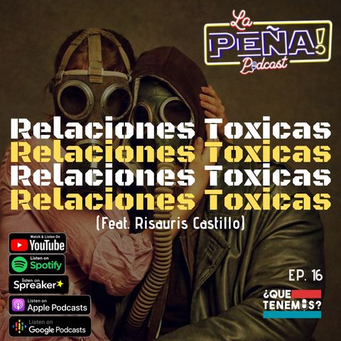 EP #16 - Relaciones Toxicas (Feat. Makeup RiRi)