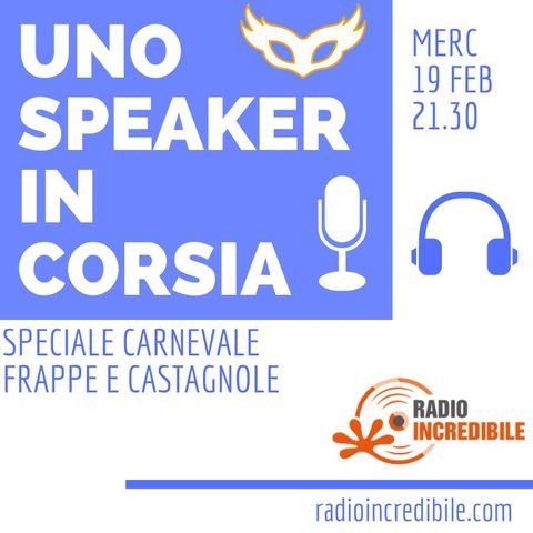 Uno Speaker In Corsia, Speciale Carnevale