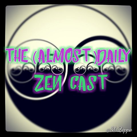 Episode 435 - The (Almost)Daily ZenCast