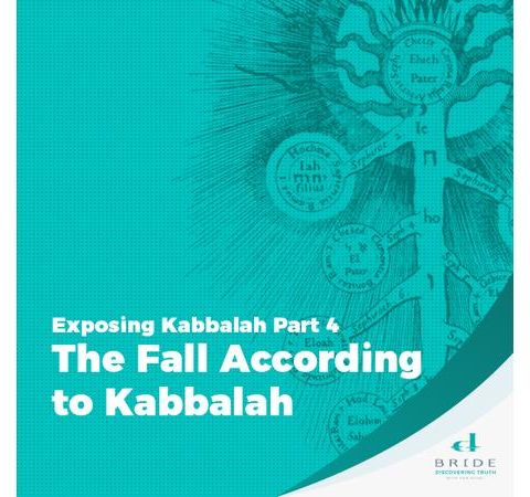Exposing Kabbalah Part 4: The Fall According to Kabbalah