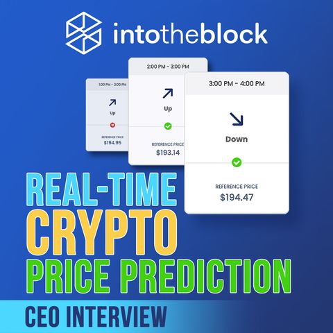 150. Real-Time Crypto Price Prediction | IntoTheBlock CEO interview