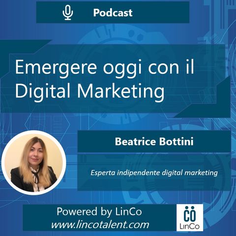 Emergere oggi con il Digital Marketing - Beatrice Bottini