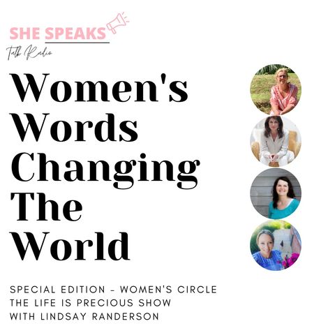She Speak About.... Women's Circle Special Edition / The Life Is Precious Show