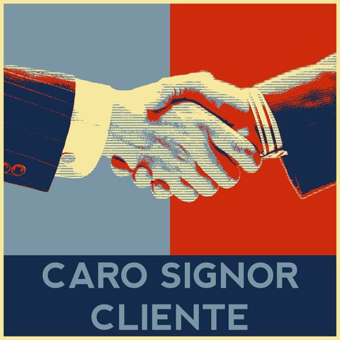 Caro Signor Cliente