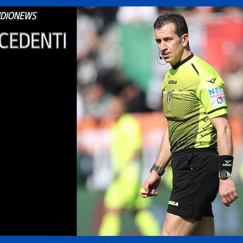 I precedenti di Doveri, arbitro di Juventus-Inter