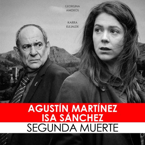 32. Agustín Martínez e Isa Sánchez, guionistas de SEGUNDA MUERTE