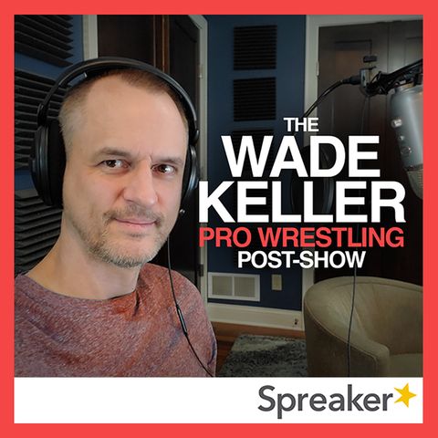 WKPWP - WWE Raw Post-Show Analysis w/Keller & Bryant: Seth says Raw has sucked